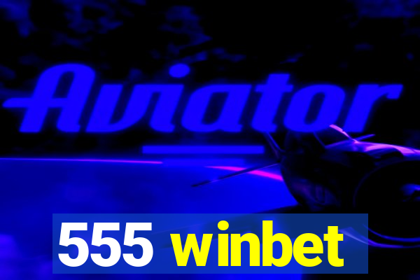 555 winbet